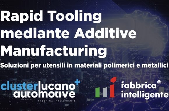 Rapid Tooling mediante Additive Manufacturing: soluzioni per utensili in materiali polimerici e metallici