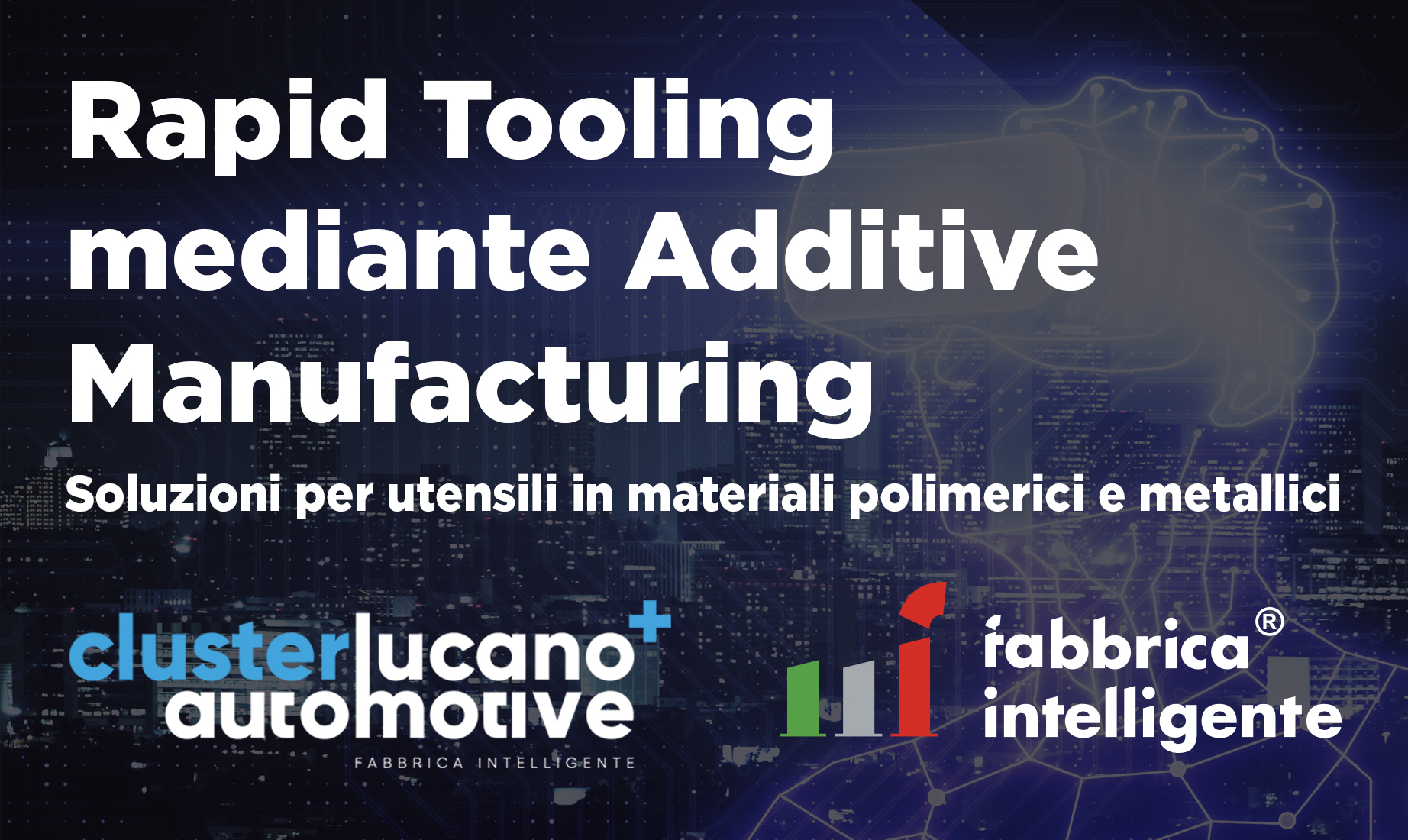 Rapid Tooling mediante Additive Manufacturing: soluzioni per utensili in materiali polimerici e metallici